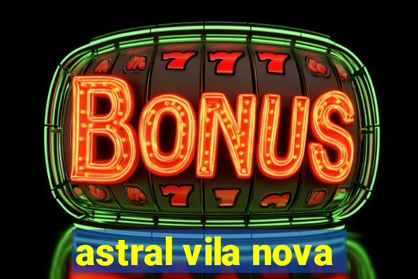 astral vila nova